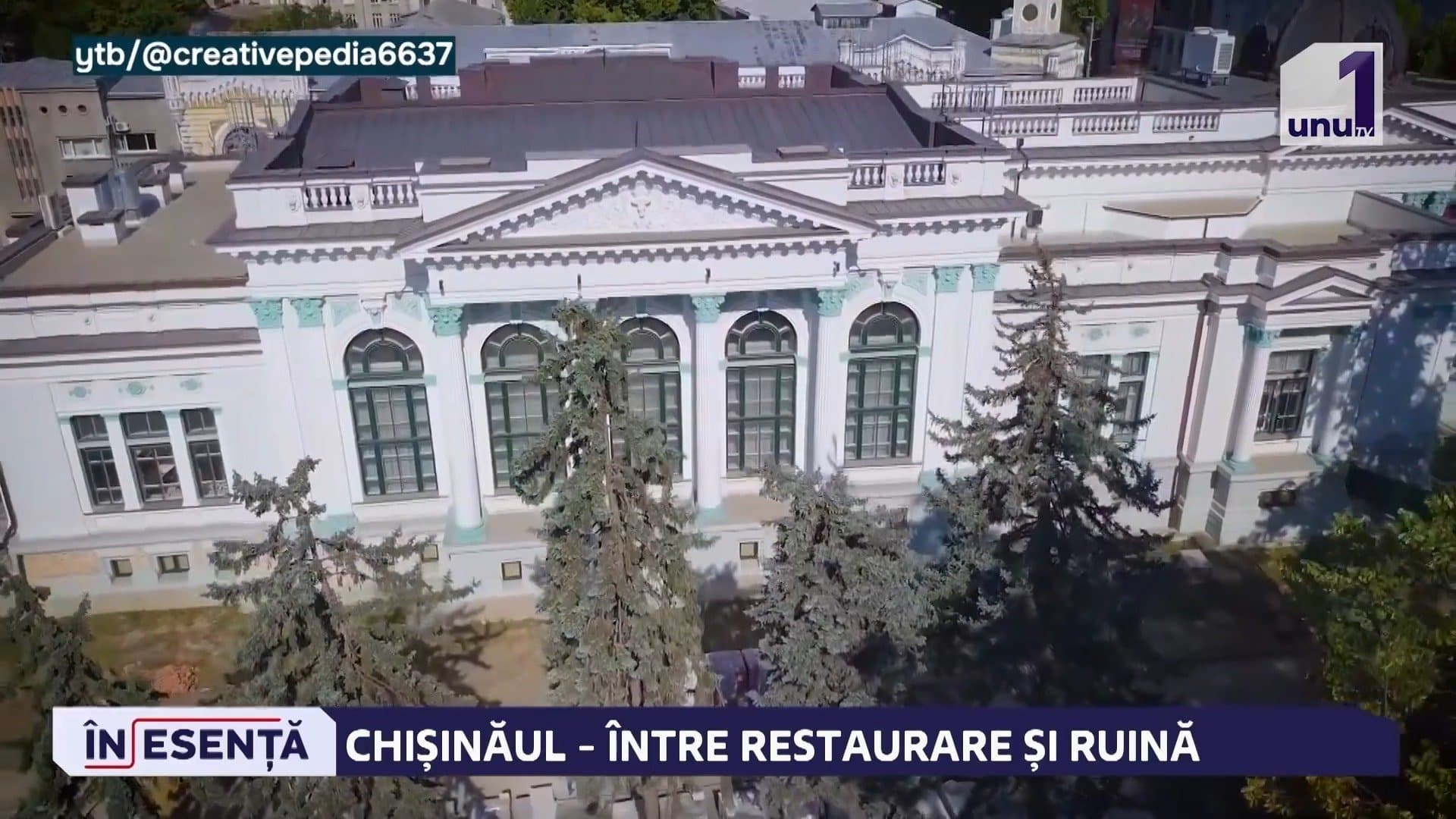 CHIȘINĂUL, ÎNTRE RESTAURARE ȘI RUINE